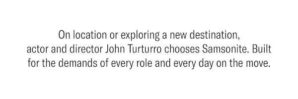 Why John Turturro chooses Samsonite