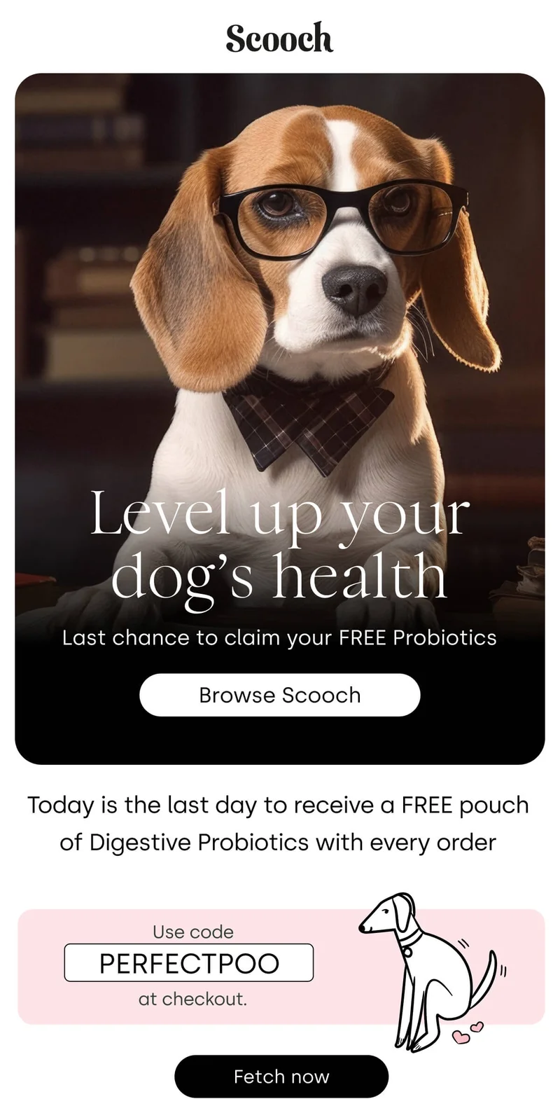 Last chance to claim your FREE Probiotics - Browse Scooch