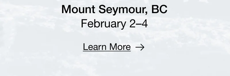 Mount Seymour, BC - February 2-4 - Learn More