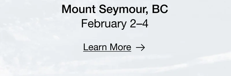 Mount Seymour, BC - February 2-4 - Learn More