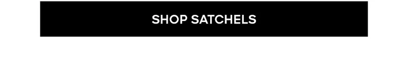 SHOP SATCHELS