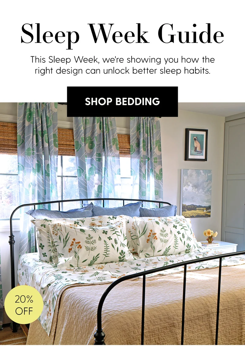 Sleep Week Guide | This sleep Week, we're showing you how the right design can unlock better sleep habits. | 20% Off