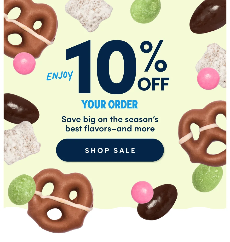 Enjoy 10% OFF your order* Save big on the season’s best flavors–and more; Shop Sale