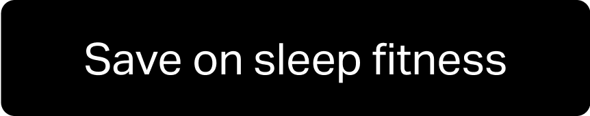 Save on sleep fitness