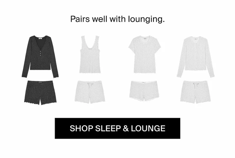 Pairs well with lounging. Shop Sleep & Lounge