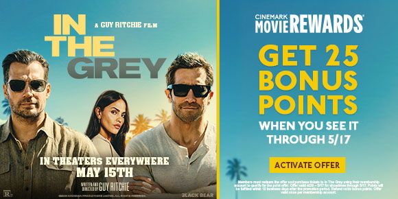 IN THE GREY | GET 25 BONUS POINTS WHEN YOU SEE IT THROUGH 5/17 | ACTIVATE OFFER >
