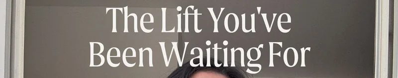 The Lift You've Been Waiting For