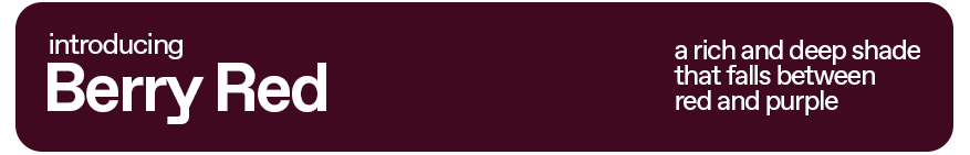 Introducing Berry Red