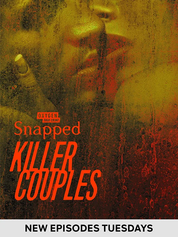 Snapped: Killer Couples - New Episodes Tuesdays