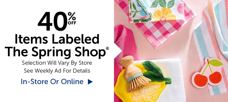 40% Off Items Labeled The Spring Shop® - Selection Will Vary By Store