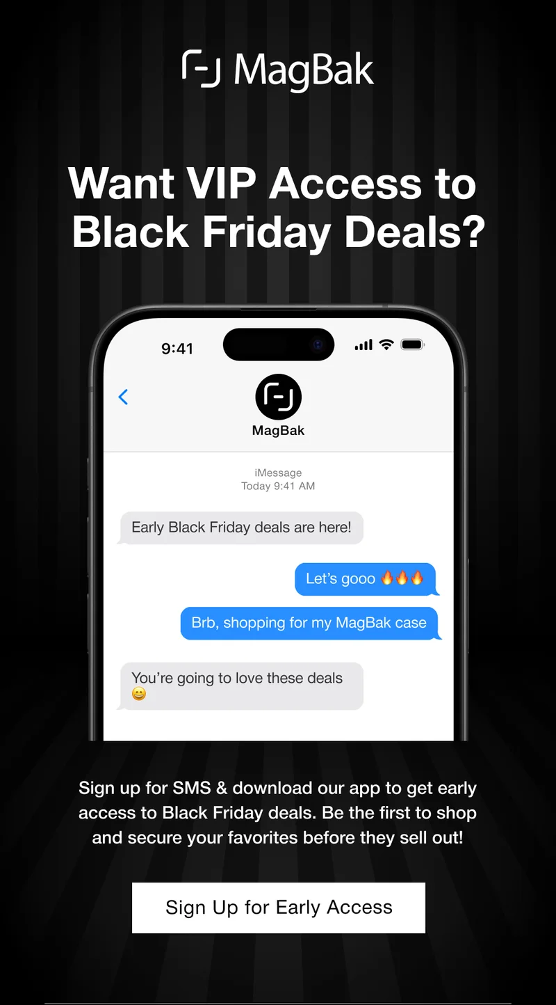 Want VIP Access to  Black Friday Deals? Sign up for SMS & download our app to get early access to Black Friday deals. Be the first to shop and secure your favorites before they sell out!