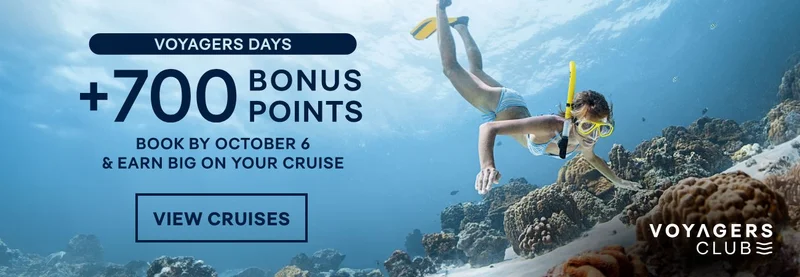 Voyagers Days – +700 Bonus Points – Book by October 6 & Earn Big on Your Cruise – Click to View Cruises & Book Now