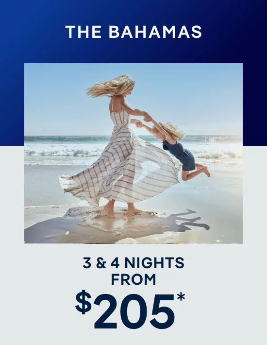 The Bahamas – 3 & 4 Nights – Click to View Cruises & Book Now