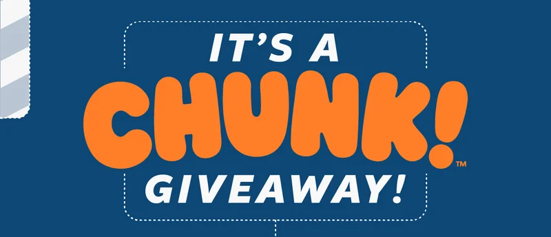 It's a Chunk! Giveaway!