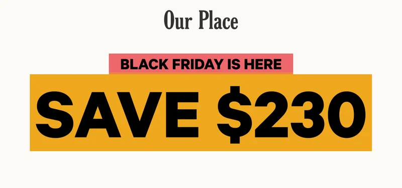 Black Friday is here - Save $230