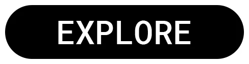 EXPLORE NOW!