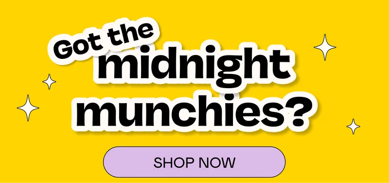Got the midnight munchies? | SHOP NOW