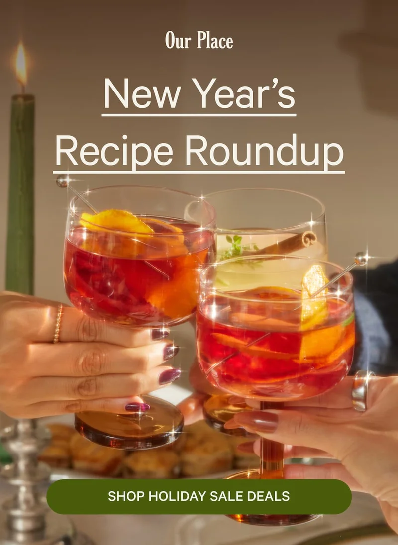 Our Place | New Year’s Recipe Roundup | Shop Holiday Sale Deals