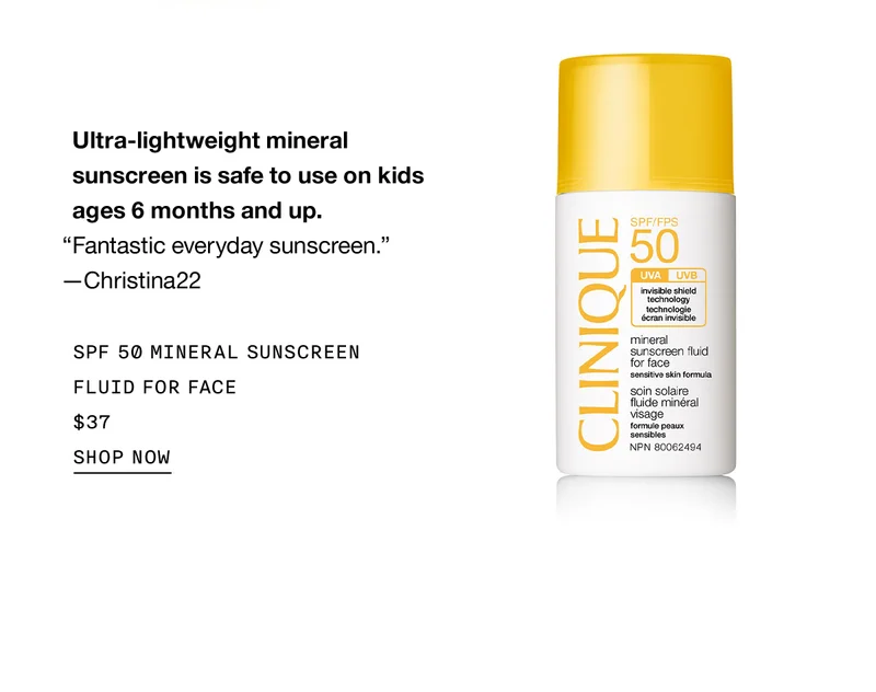 Ultra-lightweight mineral sunscreen is safe to use on kids ages 6 months and up. Fantastic everyday sunscreen. -Christina22 SPF 50 MINERAL SUNSCREEN FLUID FOR FACE $37 SHOP NOW