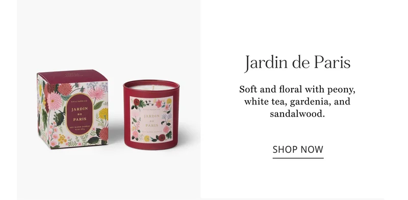 Jardin de Paris Soft and floral with peony, white tea, gardenia, and sandalwood. shop now