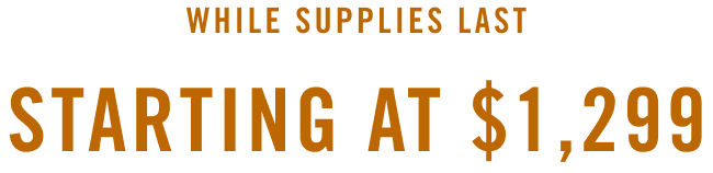 Labor Day Deal: Starting at $1299