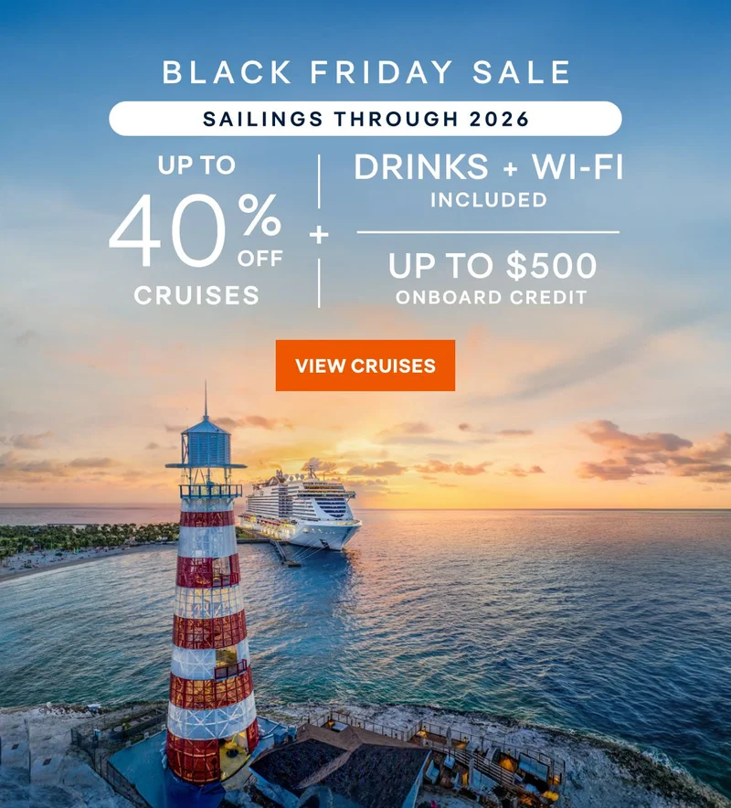 Black Friday Sale – Up to 40% Off Cruises + Drinks & Wi‑Fi Included + Up to $500 Onboard Credit – Sailings Through 2026 – Click to View Cruises & Book Now