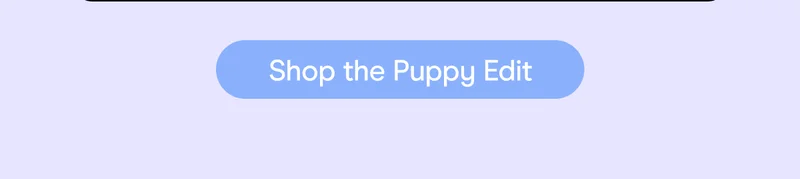 Shop the puppy edit