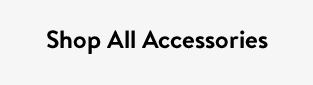 Shop All Accessories