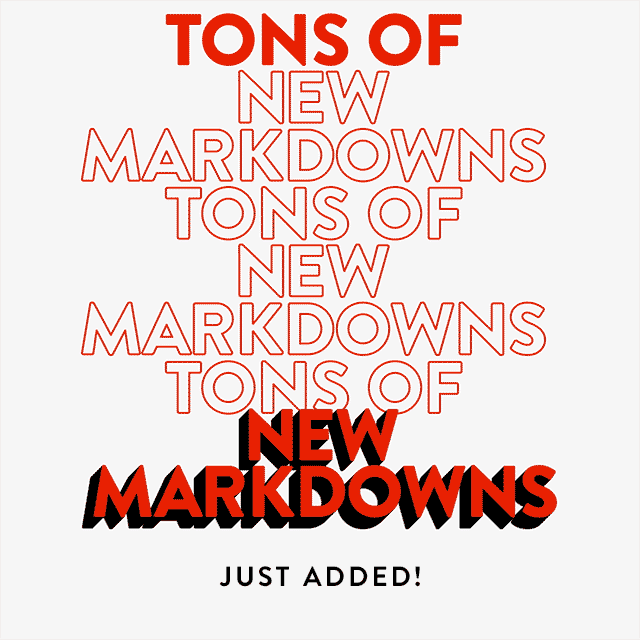 Tons of new markdowns just added!