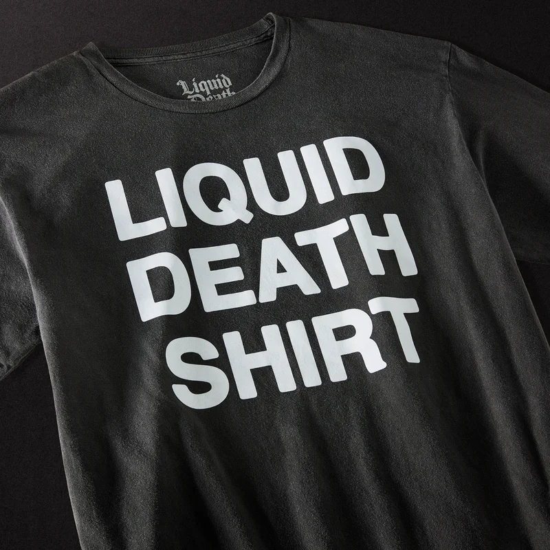 THE LIQUID DEATH SHIRT