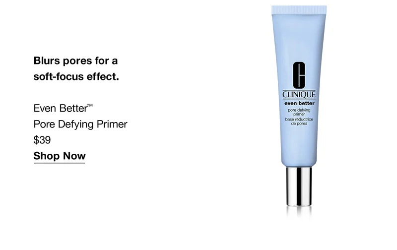 Blurs pores for a soft-focus effect. Even Better™ Pore Defying Primer $39 Shop Now