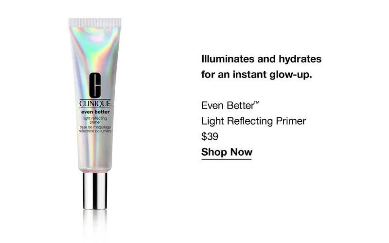 Illuminates and hydrates for an instant glow-up. Even Better™ Light Reflecting Primer $39 Shop Now