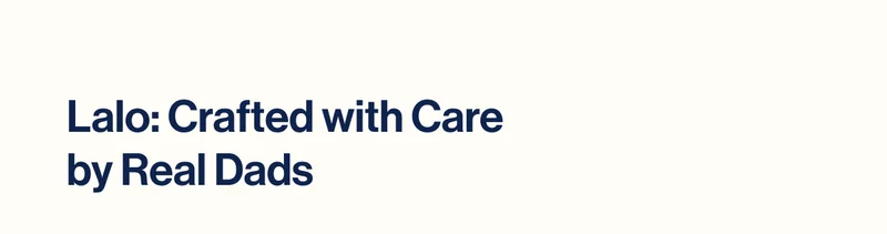 Lalo: Crafted with Care by Real Dads