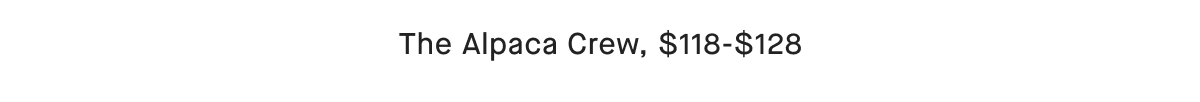 the alpaca crew, $118-$128 class=