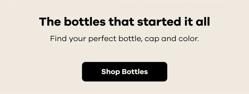 The bottles that started it all | Shop Bottles
