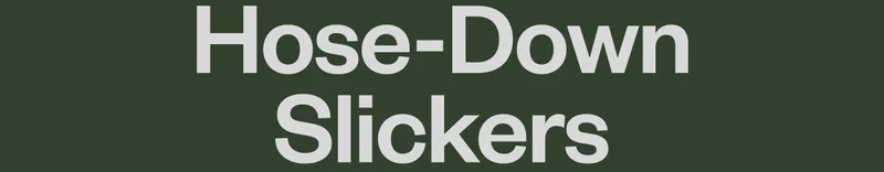 Hose-Down Slickers