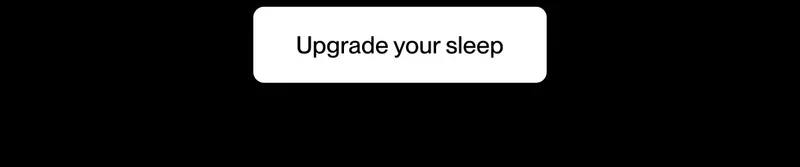 Upgrade your sleep