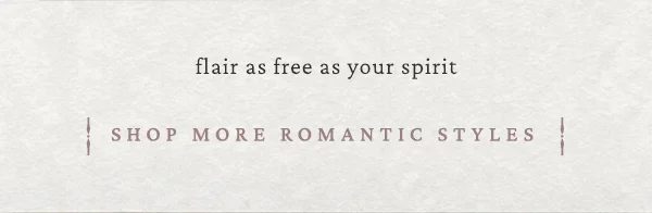 Shop More Romantic Styles