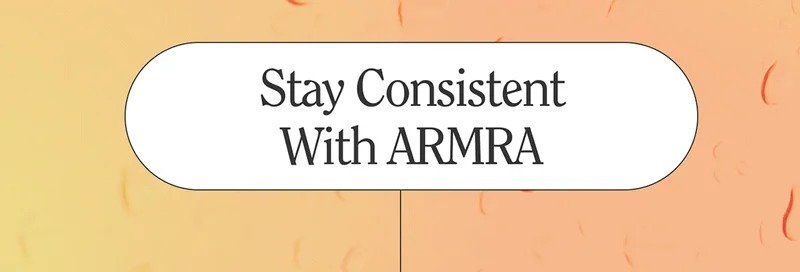 Stay Consistent with ARMRA