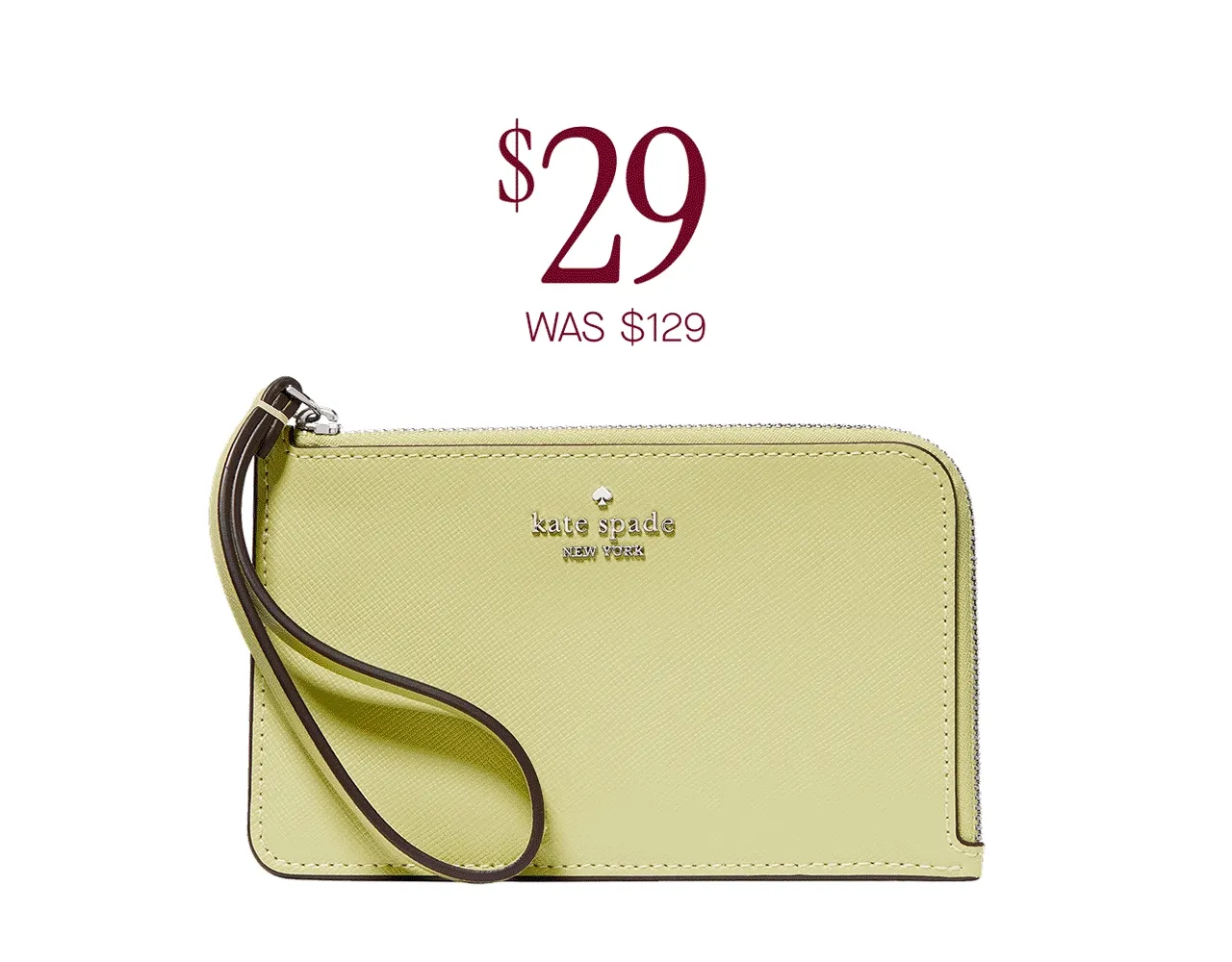 $29  WAS $129  kate spade  SHOP LUCY SMALL WRISTLET