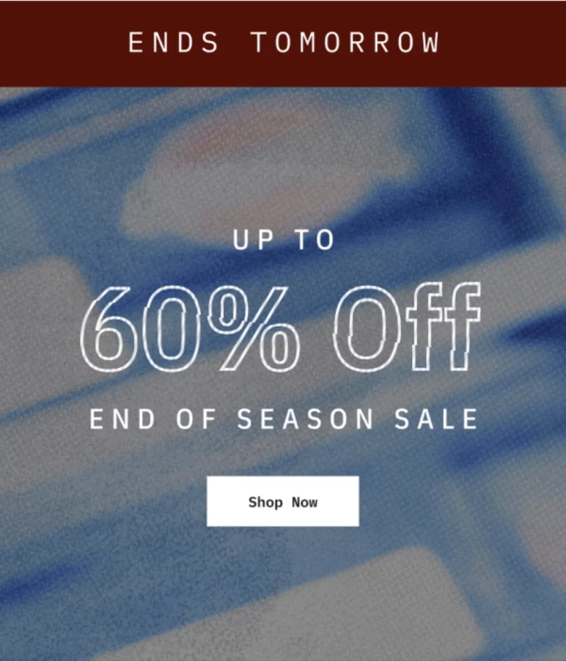 Ends Tomorrow. Up to 60% Off. Shop Now.