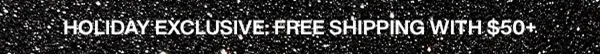 Free Shipping with $50 Purchase
