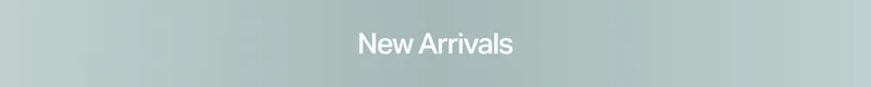 New Arrivals