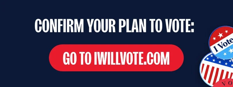 Confirm your plan to vote: