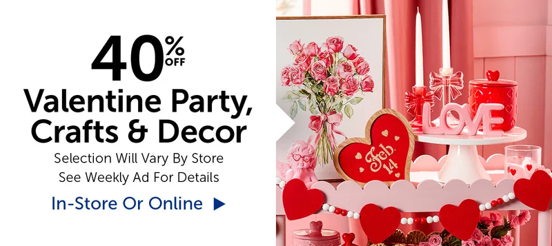 40% Off Valentine Party, Crafts & Decor - Select Categories