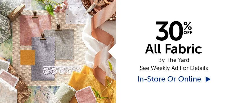 30% Off All Fabric - By The Yard