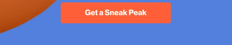 Get a Sneak Peak