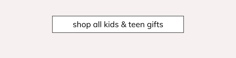 Shop Kids & Teen Gifts