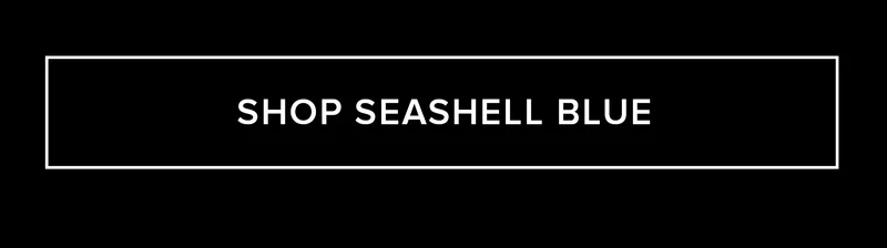 SHOP SEASHELL BLUE