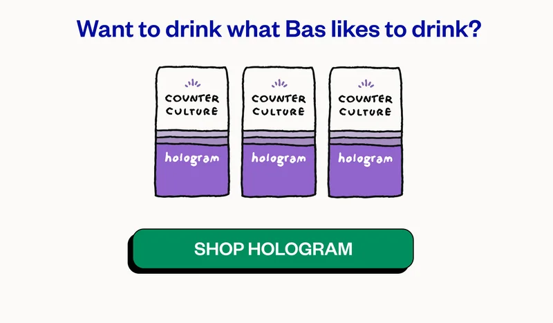 Want to drink what Bas likes to drink? Shop Hologram
